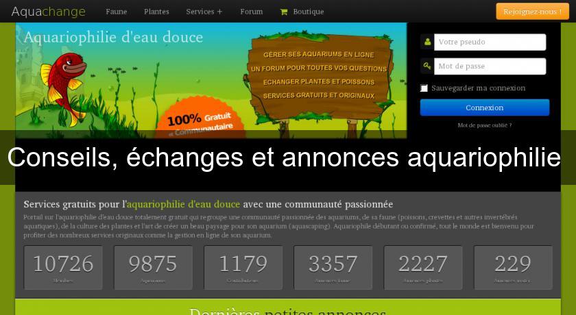 Conseils, échanges et annonces aquariophilie Conseils, échanges et annonces aquariophilie