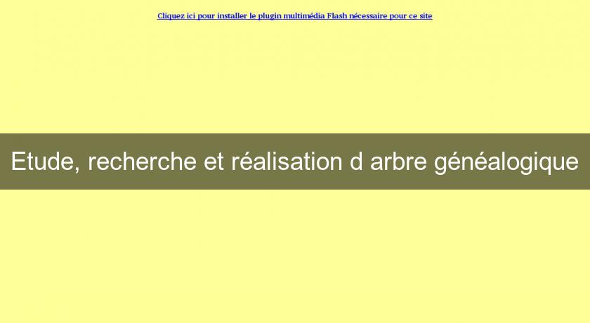 Etude, recherche et réalisation d'arbre généalogique Etude, recherche et réalisation d'arbre généalogique