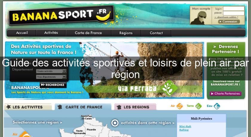 Guide des activités sportives et loisirs de plein air par région Guide des activités sportives et loisirs de plein air par région