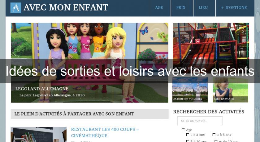 Idées de sorties et loisirs avec les enfants Idées de sorties et loisirs avec les enfants