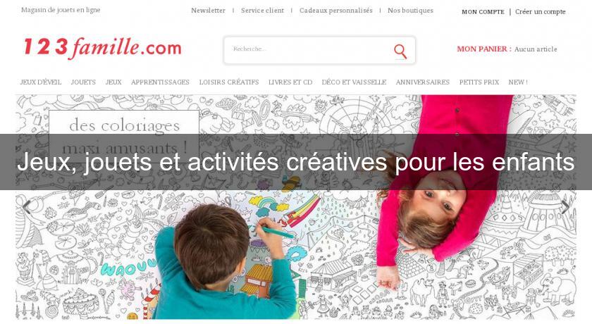 Jeux, jouets et activités créatives pour les enfants Jeux, jouets et activités créatives pour les enfants