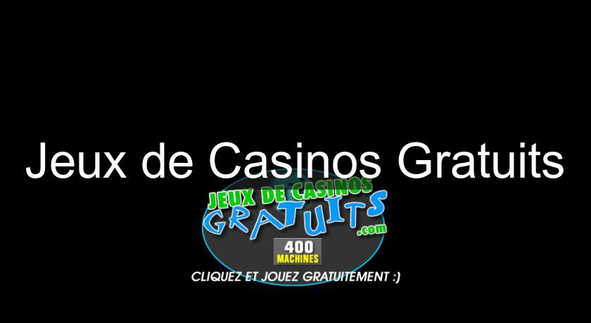 Jeux de Casinos Gratuits Jeux de Casinos Gratuits