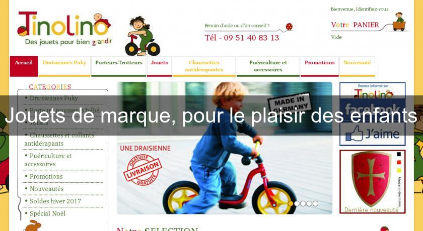 Jouets de marque, pour le plaisir des enfants Jouets de marque, pour le plaisir des enfants