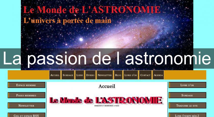 La passion de l'astronomie La passion de l'astronomie