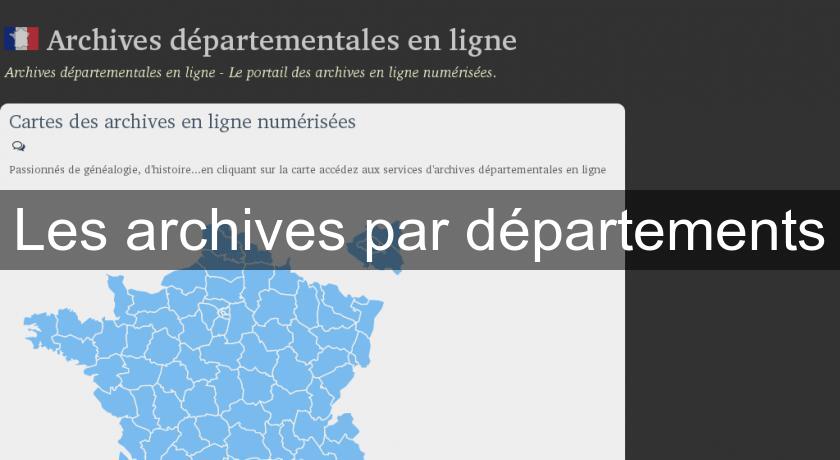Les archives par départements Les archives par départements