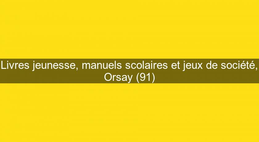 Livres jeunesse, manuels scolaires et jeux de société, Orsay (91) Livres jeunesse, manuels scolaires et jeux de société, Orsay (91)
