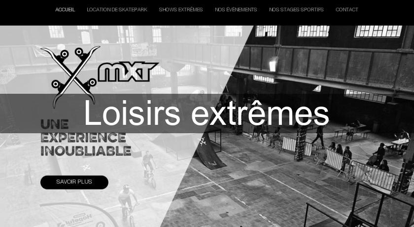 Loisirs extrêmes Loisirs extrêmes