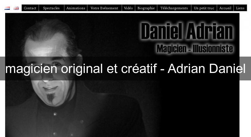 magicien original et créatif - Adrian Daniel magicien original et créatif - Adrian Daniel