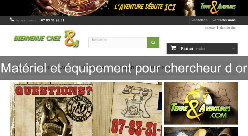 Matériel et équipement pour chercheur d'or Matériel et équipement pour chercheur d'or