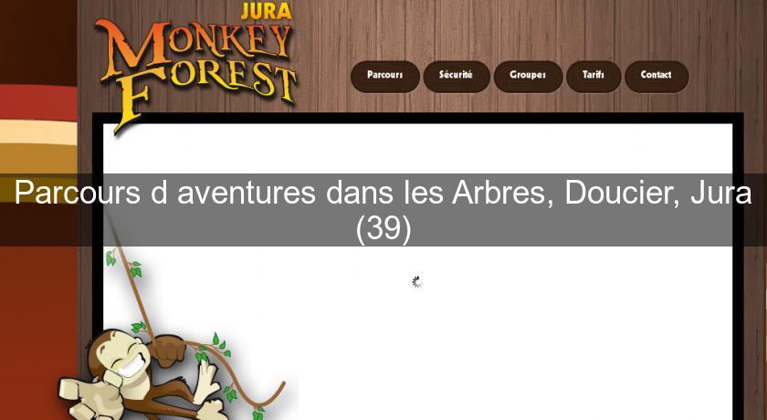 Parcours d'aventures dans les Arbres, Doucier, Jura (39) Parcours d'aventures dans les Arbres, Doucier, Jura (39)