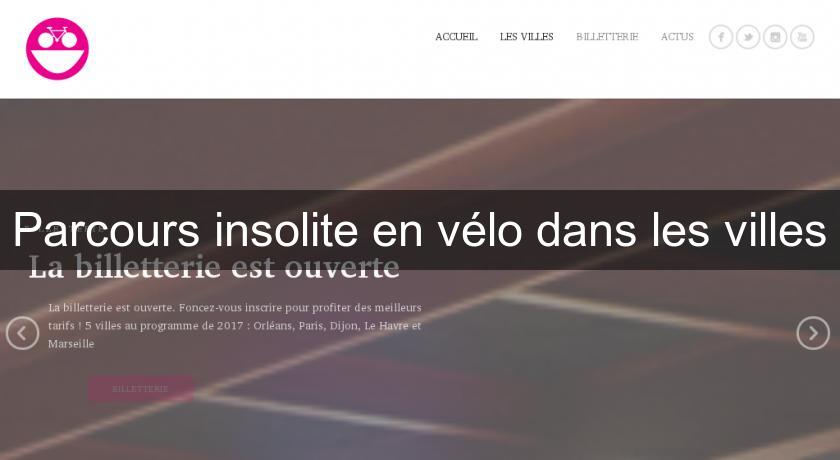 Parcours insolite en vélo dans les villes Parcours insolite en vélo dans les villes