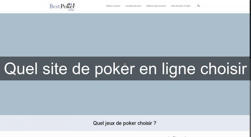 Quel site de poker en ligne choisir Quel site de poker en ligne choisir