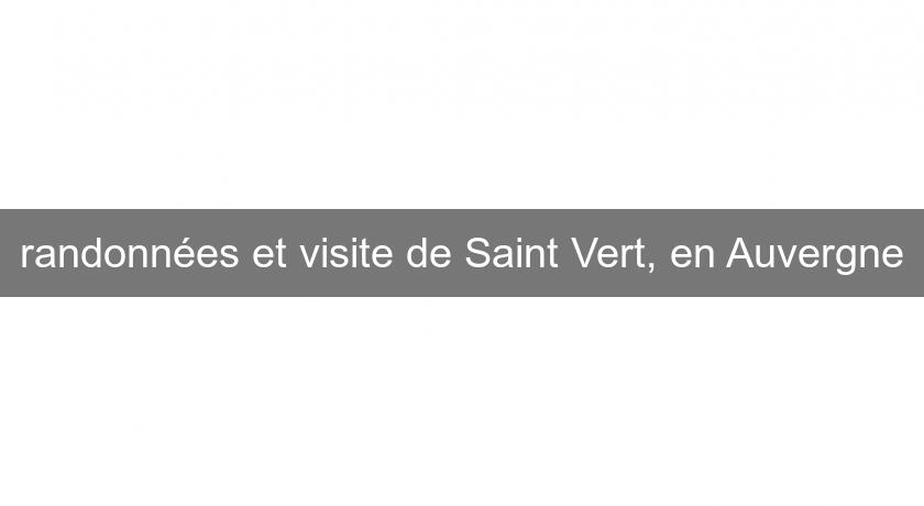 randonnées et visite de Saint Vert, en Auvergne randonnées et visite de Saint Vert, en Auvergne