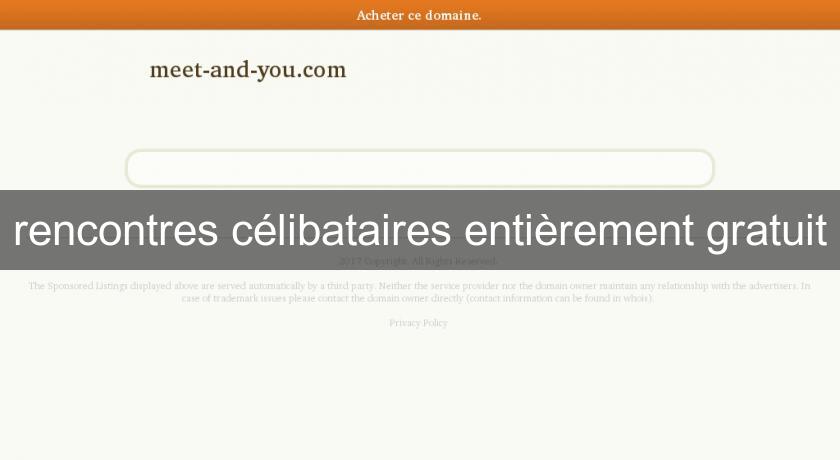rencontres célibataires entièrement gratuit rencontres célibataires entièrement gratuit