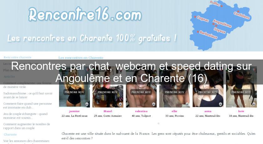 Rencontres par chat, webcam et speed dating sur Angoulême et en Charente (16) Rencontres par chat, webcam et speed dating sur Angoulême et en Charente (16)