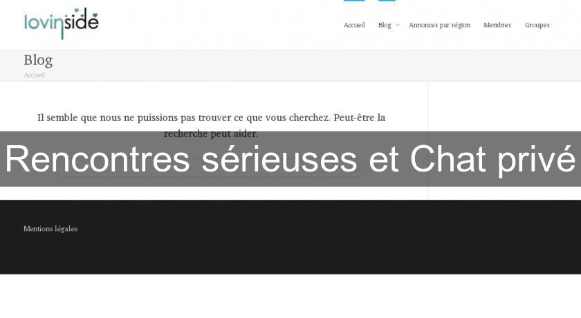 Rencontres sérieuses et Chat privé Rencontres sérieuses et Chat privé