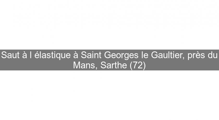 Saut à l'élastique à Saint Georges le Gaultier, près du Mans, Sarthe (72) Saut à l'élastique à Saint Georges le Gaultier, près du Mans, Sarthe (72)