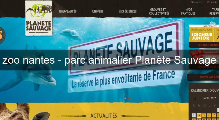 zoo nantes - parc animalier Planète Sauvage zoo nantes - parc animalier Planète Sauvage
