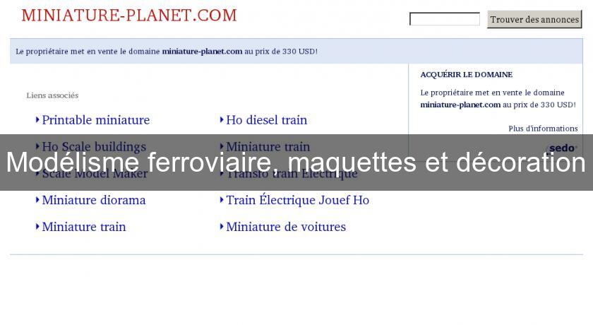 Modélisme ferroviaire, maquettes et décoration Modélisme ferroviaire, maquettes et décoration