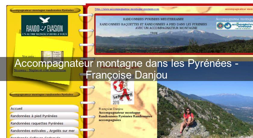 Accompagnateur montagne dans les Pyrénées - Françoise Danjou Accompagnateur montagne dans les Pyrénées - Françoise Danjou