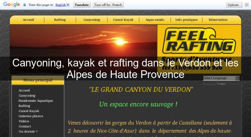 Canyoning, kayak et rafting dans le Verdon et les Alpes de Haute Provence Canyoning, kayak et rafting dans le Verdon et les Alpes de Haute Provence