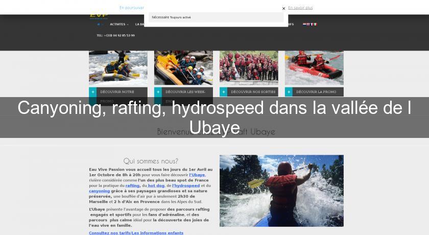 Canyoning, rafting, hydrospeed dans la vallée de l'Ubaye Canyoning, rafting, hydrospeed dans la vallée de l'Ubaye