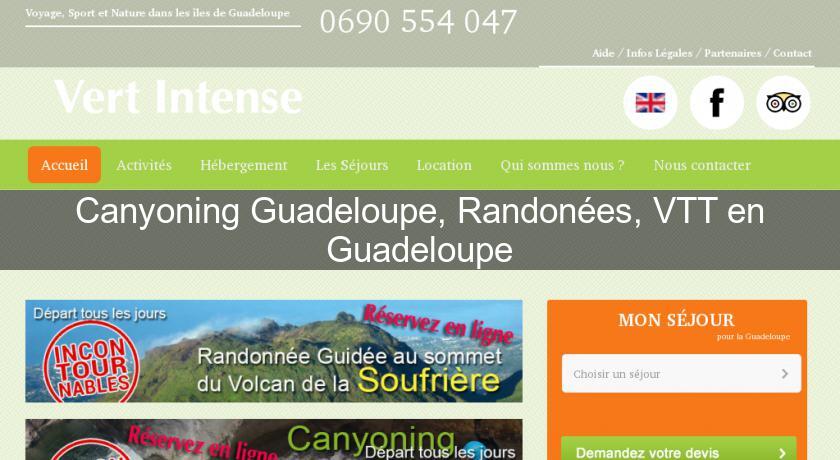 Canyoning Guadeloupe, Randonées, VTT en Guadeloupe Canyoning Guadeloupe, Randonées, VTT en Guadeloupe