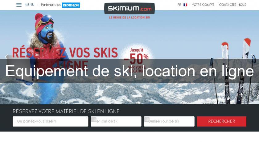 Equipement de ski, location en ligne Equipement de ski, location en ligne