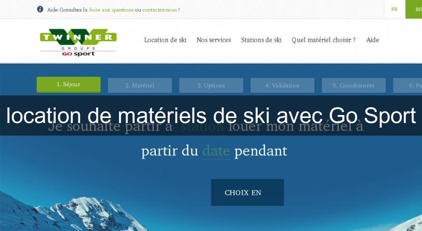 location de matériels de ski avec Go Sport location de matériels de ski avec Go Sport