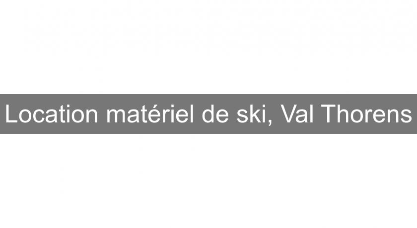 Location matériel de ski, Val Thorens Location matériel de ski, Val Thorens