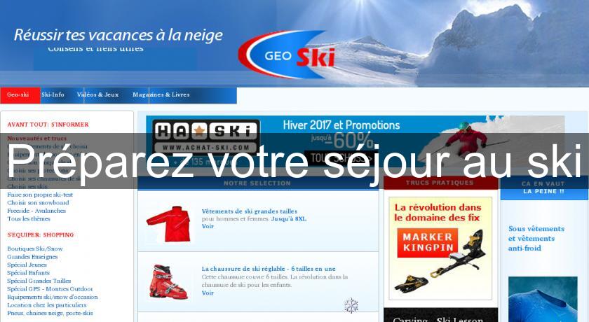 Préparez votre séjour au ski Préparez votre séjour au ski