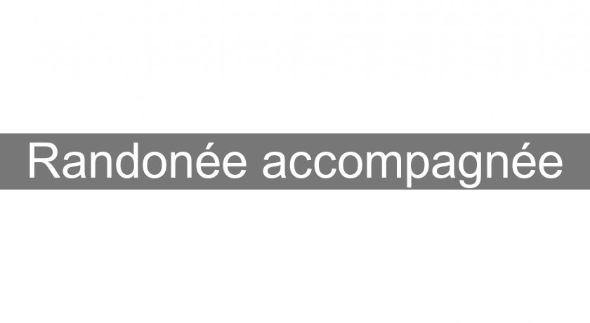 Randonée accompagnée Randonée accompagnée