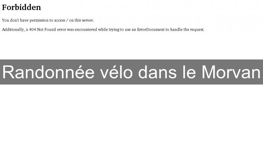 Randonnée vélo dans le Morvan Randonnée vélo dans le Morvan
