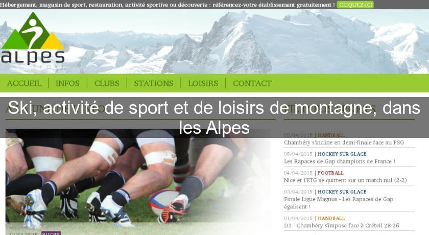 Ski, activité de sport et de loisirs de montagne, dans les Alpes Ski, activité de sport et de loisirs de montagne, dans les Alpes