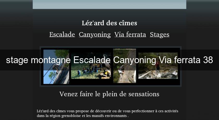 stage montagne Escalade Canyoning Via ferrata 38 stage montagne Escalade Canyoning Via ferrata 38