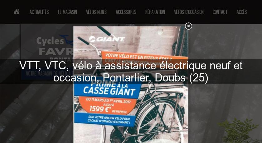 VTT, VTC, vélo à assistance électrique neuf et occasion, Pontarlier, Doubs (25) VTT, VTC, vélo à assistance électrique neuf et occasion, Pontarlier, Doubs (25)