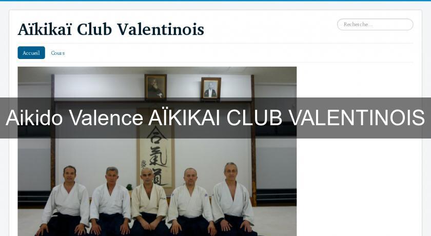 Aikido Valence AÏKIKAI CLUB VALENTINOIS Aikido Valence AÏKIKAI CLUB VALENTINOIS