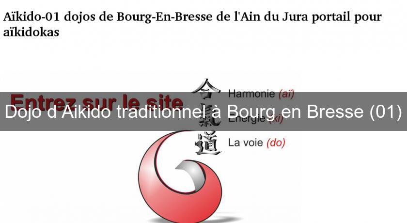 Dojo d'Aikido traditionnel à Bourg en Bresse (01) Dojo d'Aikido traditionnel à Bourg en Bresse (01)