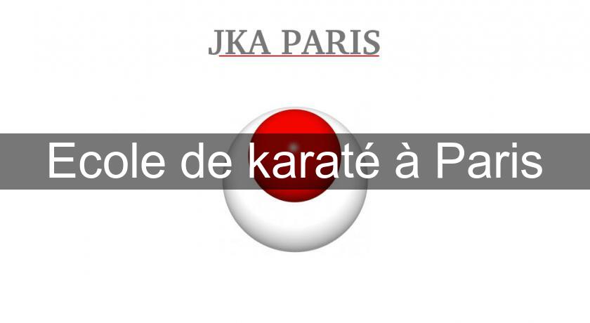 Ecole de karaté à Paris Ecole de karaté à Paris