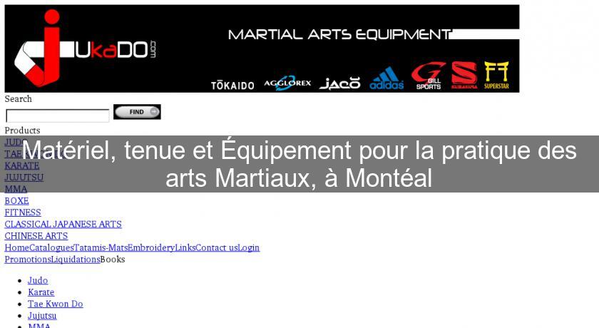 Matériel, tenue et Équipement pour la pratique des arts Martiaux, à Montéal Matériel, tenue et Équipement pour la pratique des arts Martiaux, à Montéal
