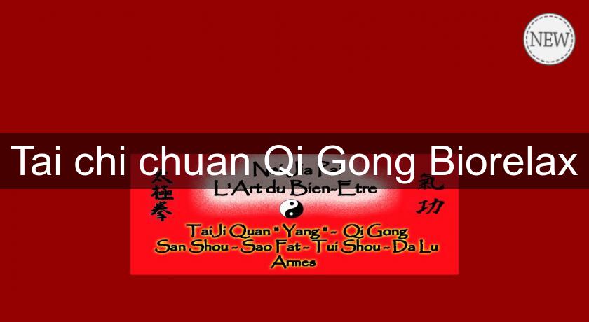 Tai chi chuan Qi Gong Biorelax Tai chi chuan Qi Gong Biorelax