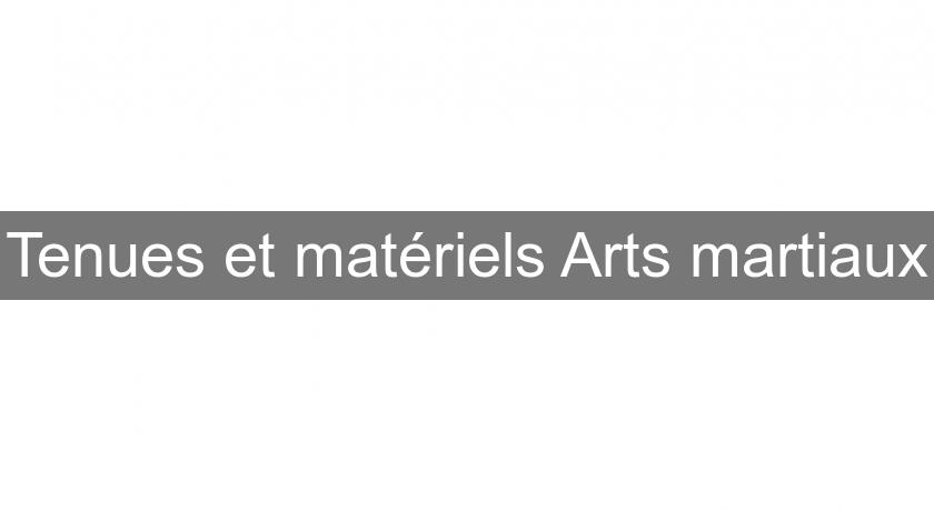 Tenues et matériels Arts martiaux Tenues et matériels Arts martiaux