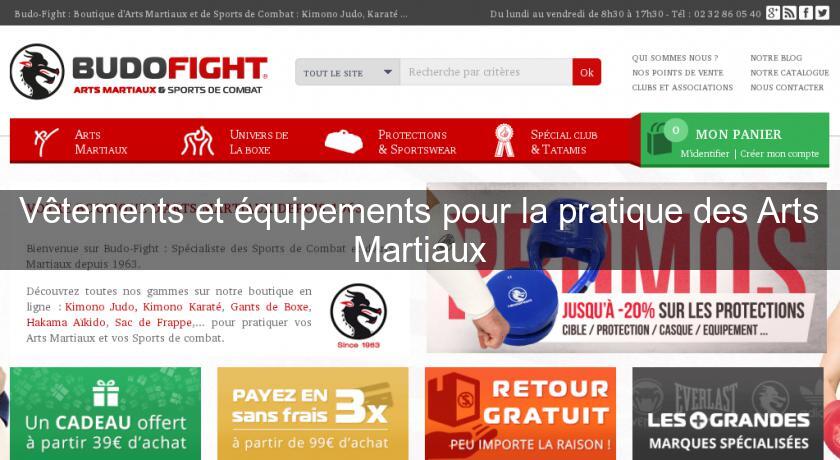 Vêtements et équipements pour la pratique des Arts Martiaux Vêtements et équipements pour la pratique des Arts Martiaux