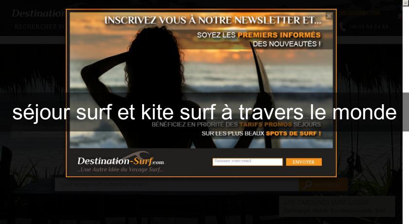 séjour surf et kite surf à travers le monde séjour surf et kite surf à travers le monde