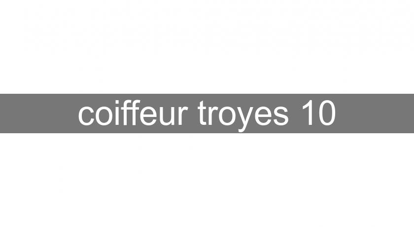 coiffeur troyes 10 coiffeur troyes 10