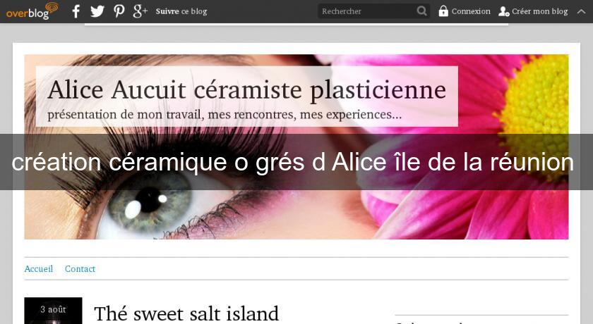 création céramique o'grés d'Alice île de la réunion création céramique o'grés d'Alice île de la réunion