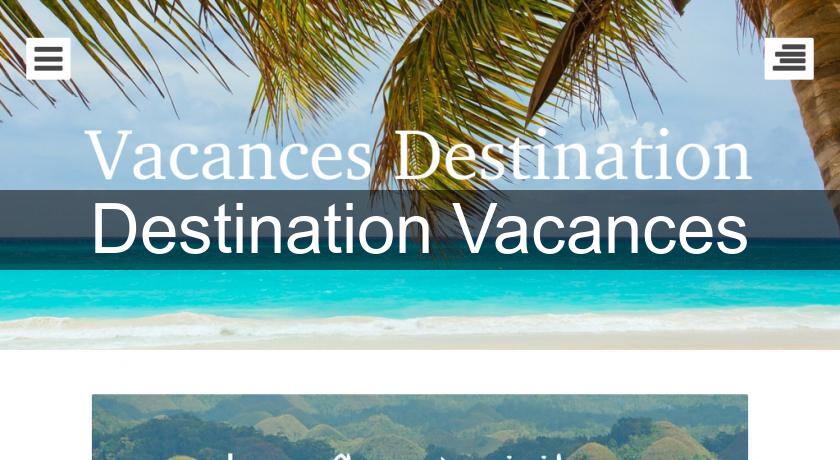Destination Vacances Destination Vacances