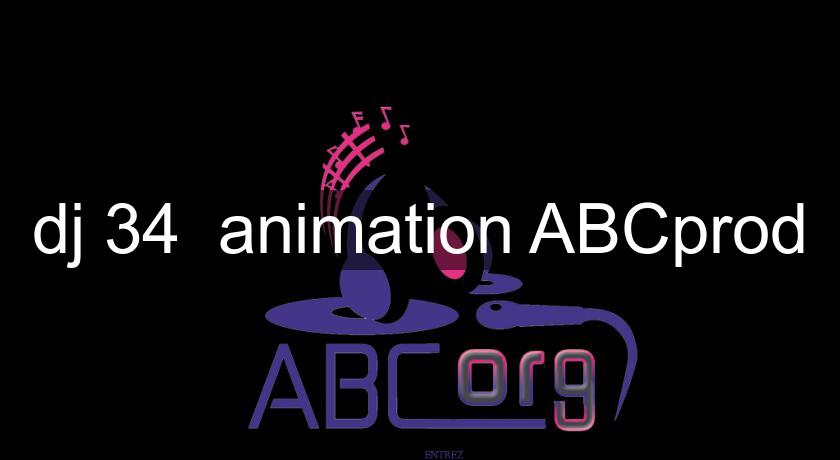  dj 34  animation ABCprod