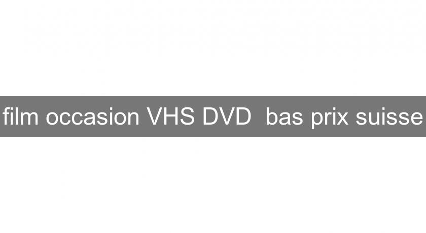 film occasion VHS DVD bas prix suisse film occasion VHS DVD bas prix suisse