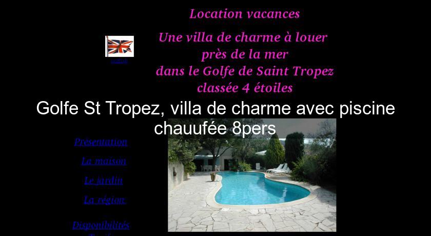  Golfe St Tropez, villa de charme avec piscine chauufée 8pers